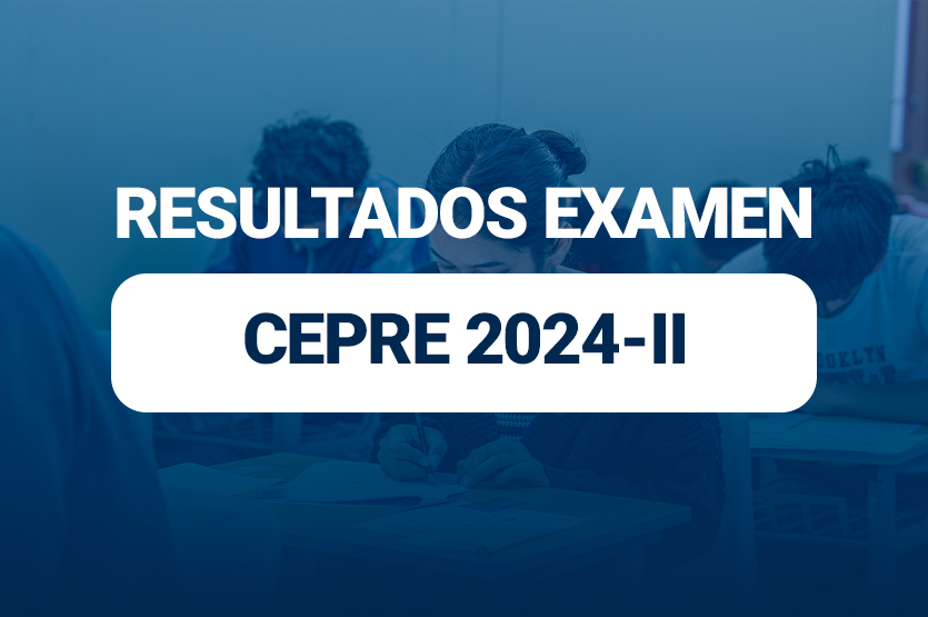 Resultados Examen CEPRE 2024-II