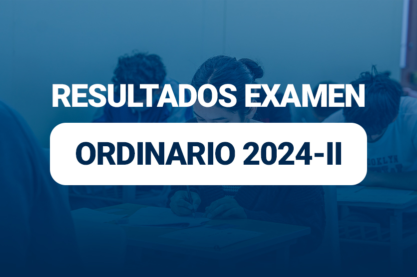 Resultados Examen Ordinario 2024-II